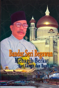 Bandar Seri Begawan: Menagih Berkat Dari Langit Dan Bumi (Seeking Blessings From The Sky And The Earth)