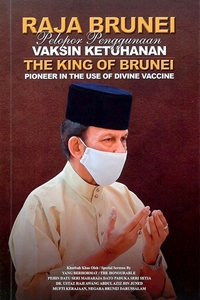 Raja Brunei Pelopor Penggunaan Vaksin Ketuhanan (The King Of Brunei Pioneer In The Use Of Divine Vaccine)