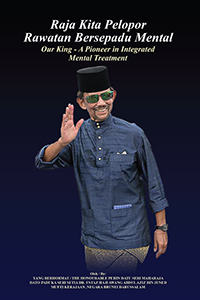Raja Kita Pelopor Rawatan Bersepadu Mental (Our King - A Pioneer in Integrated Mental Treatment)