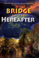 BRIDGE  TO THE HEREAFTER