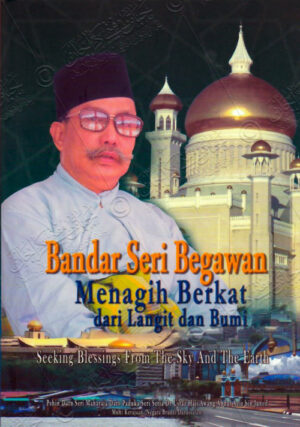 Bandar Seri Begawan: Menagih Berkat Dari Langit Dan Bumi (Seeking Blessings From The Sky And The Earth)