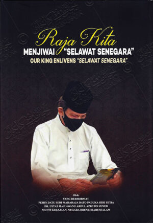 Raja Menjiwai "Selawat Senegara" Our King Enlivens "Selawat Negara"