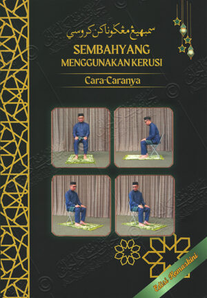 Sembahyang Menggunakan Kerusi : Cara-Caranya (Edisi Kemaskini)